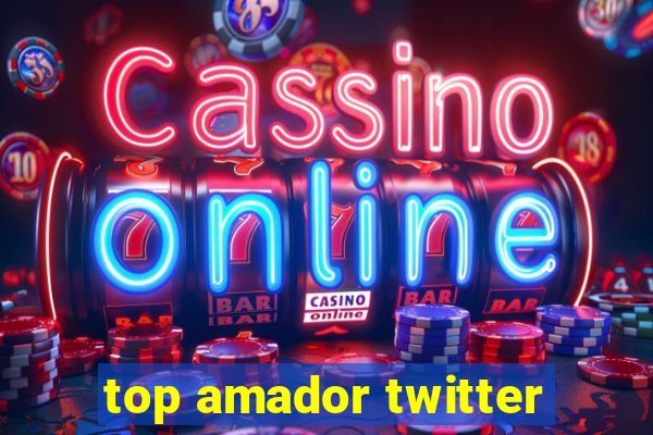 top amador twitter